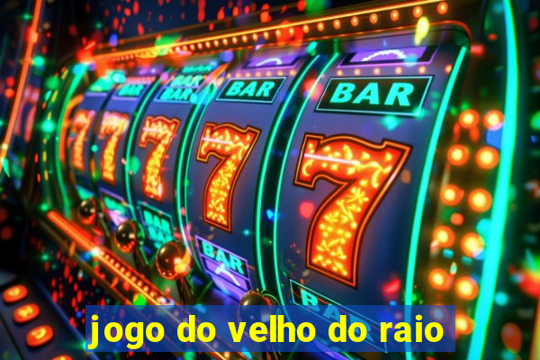 jogo do velho do raio